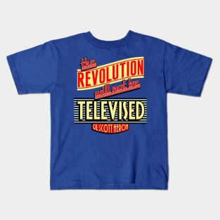 Revolution Will Not Be Televised Kids T-Shirt